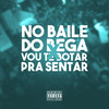 DJ GR - No Baile do Bega X Vou Te Botar pra Sentar