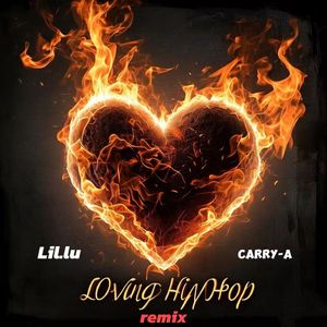 Loving Hiphop（Carry-A 恺芮 / Lil.lu remix）