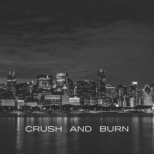 Crush and Burn