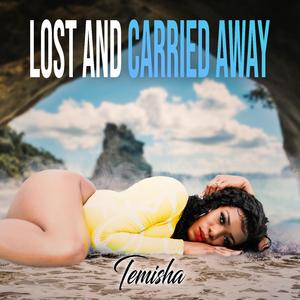Lost and Carried Away