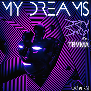 My Dreams Ft. Trvma (Original Mix)