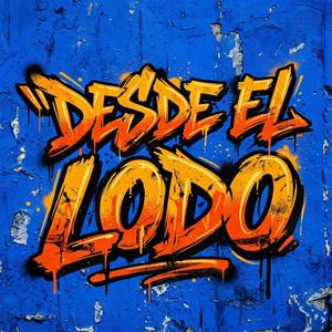 DESDE EL LODO