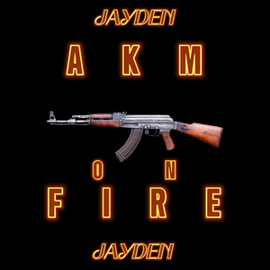 AKM ON FIRE（我火力全开）