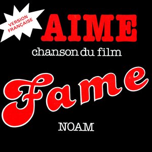 Aime (Générique français inspiré du film Fame)