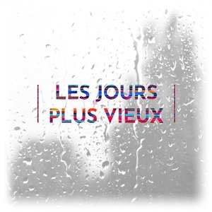 Les jours plus vieux