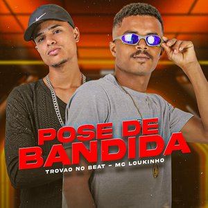 Pose de Bandida (feat. Trovão no Beat)