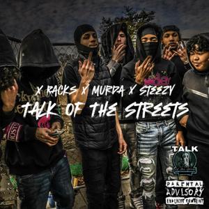 Talk Of The Streets (feat. X Racks, Murda & Steezy)