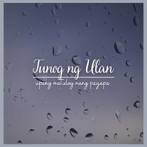 Tunog Ng Ulan Upang Matulog Nang Payapa, Bahagian 24