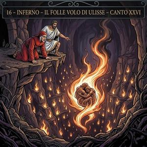 16.44 Divina Commedia, Inferno, Il Folle Volo di Ulisse – Canto XXVI