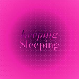 Keeping Sleeping