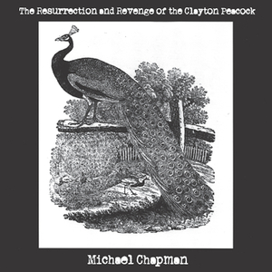 The Resurrection Of Clayton Peacock