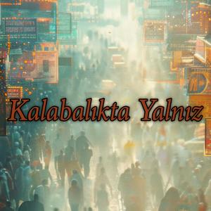 Kalabalıkta Yalnız