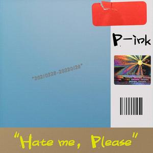 Hate me，Please