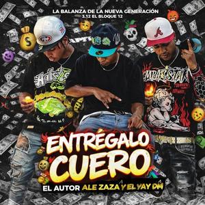 Entregalo cuero (feat. El autor & Ale zaza)