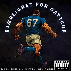 Kjærlighet for Nattcup (feat. H-Dawg, BENNERN & PonyMuxik)