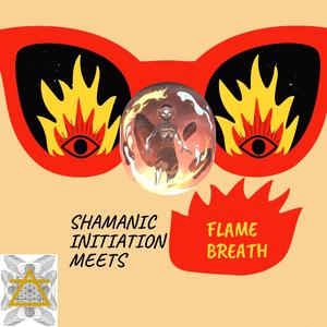 shamanic inititation meets flame breathing