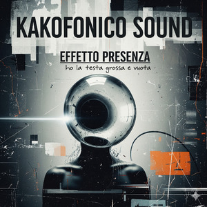 EFFETTO PRESENZA (ho la testa grossa e vuota)
