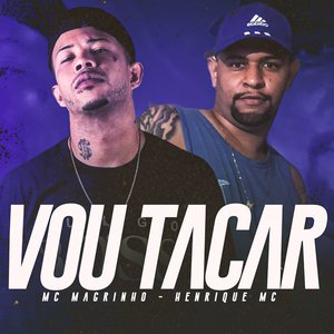 Vou Tacar (feat. Mc Magrinho)