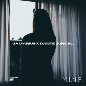 M.I.N.E (with Jamarius)