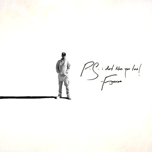 P.S. I DON'T LIKE YOU TOO