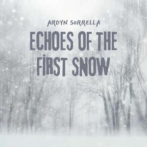 Echoes of The First Snow