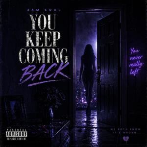 You Keep Coming Back