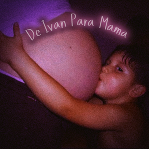 De Iván para Mamá