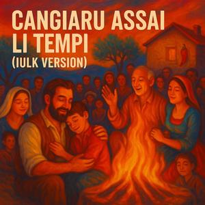 Cangiaru assai li tempi (IULK VERSION)
