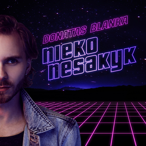 Nieko Nesakyk