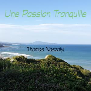 Une Passion Tranquille