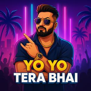 Yo Yo Tera Bhai