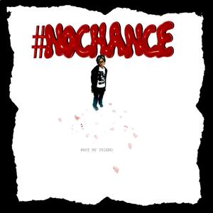 #nochance
