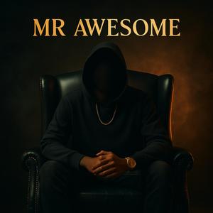MR AWESOME (feat. Kennedy Tuna, Dtato & OsuwoJr)