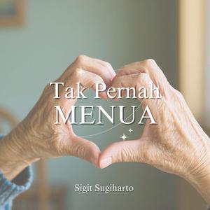 Tak Pernah Menua