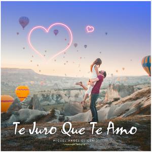 Te Juro Que Te Amo