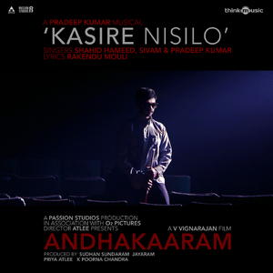 Kasire Nisilo (From "Andhakaaram")