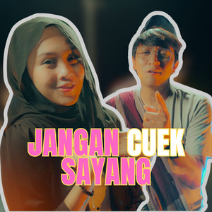 Jangan Cuek Sayang