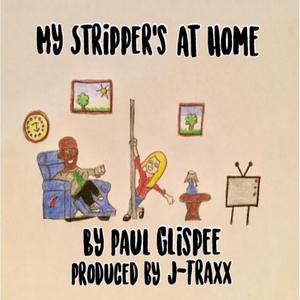 My Stripper's at Home