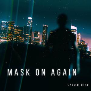 Mask on again