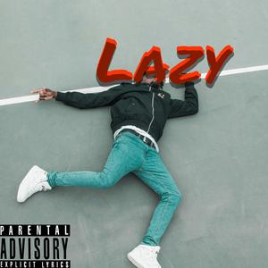 Lazy (feat. Waddie Guapo)