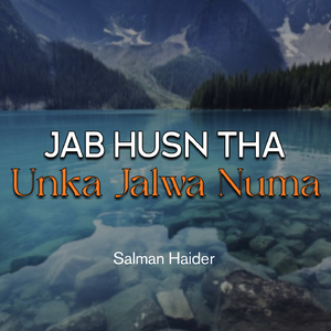 Jab Husn Tha Unka Jalwa Numa