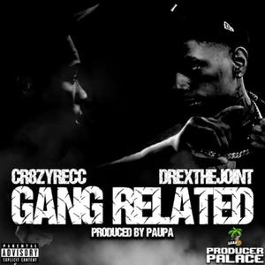 GANG RELATED (feat. Drexthejoint)