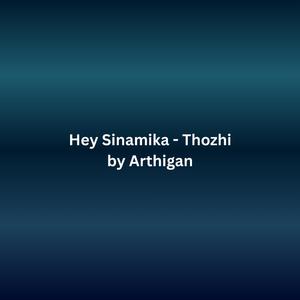 Thozhi (feat. Arthigan)