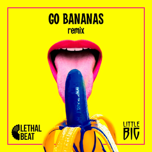 GO BANANAS (Lethal Beat Remix)