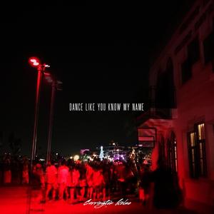 Dance Like You Know My Name