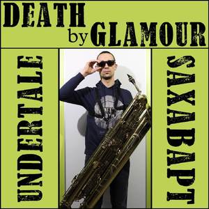 Death by Glamour (From "Undertale") [A Saxappella Version]