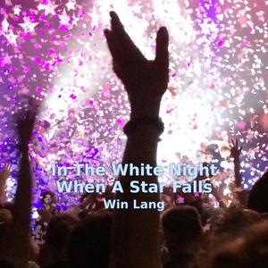 In The White Night When A Star Falls