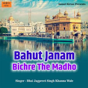 Bahut Janam Bichre The Madho