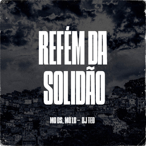 Refém da Solidão