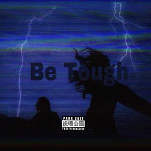 Be Tough